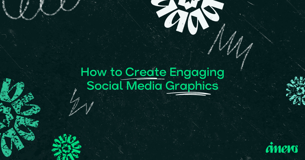 How to Create Engaging Social Media Graphics