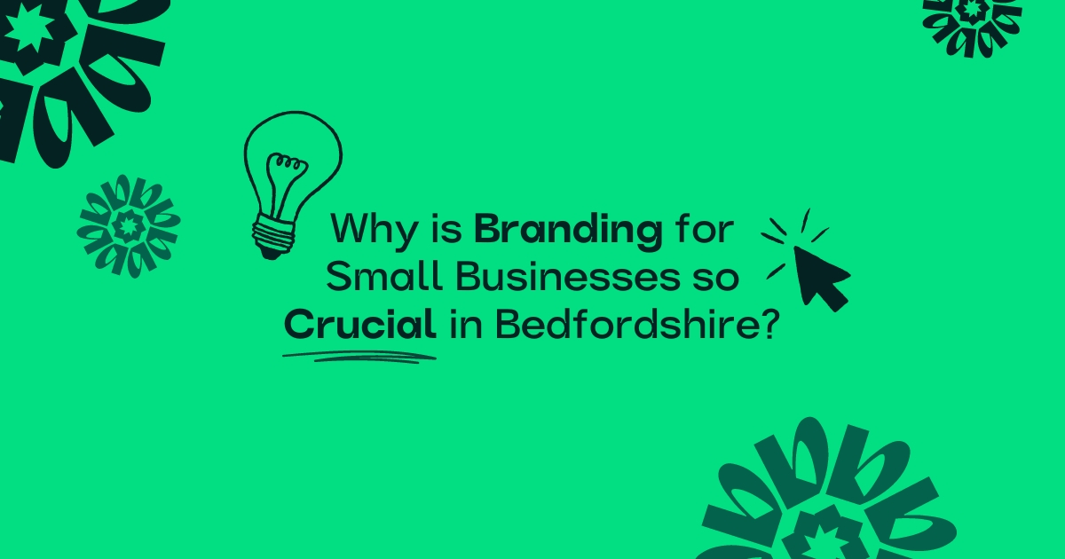 A vibrant blog post cover featuring the question "Why is branding for small businesses so important in Bedfordshire?"