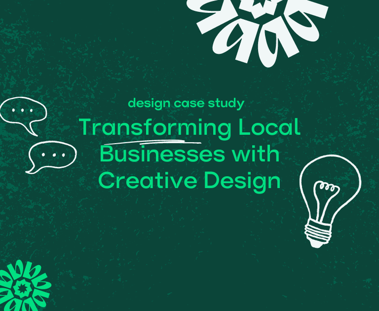 Design Case Study: Transforming Local Businesses with Creative Design